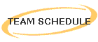 TEAM SCHEDULE