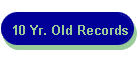 10 Yr. Old Records